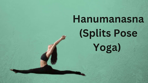 हनुमानासन योग कैसे करें? इसके फायदे और सावधानियां- Hanumanasna benefits in hindi