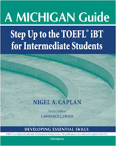 Step Up to the TOEFL(R) iBT for Intermediate Students (with Audio CD): A Michigan Guide (Developing Essential Skills)