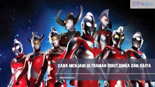 Cara Menjadi Ultraman Ribut, Ginga dan Ultraman Daiya