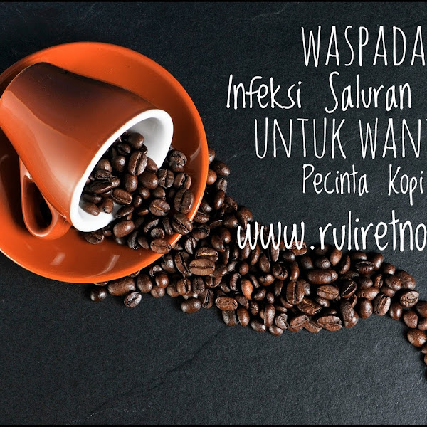 Waspada Infeksi Saluran Kemih untuk Wanita Pecinta Kopi