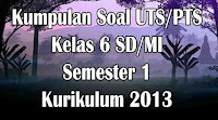 kumpulan soal uts kelas 6 semester 1