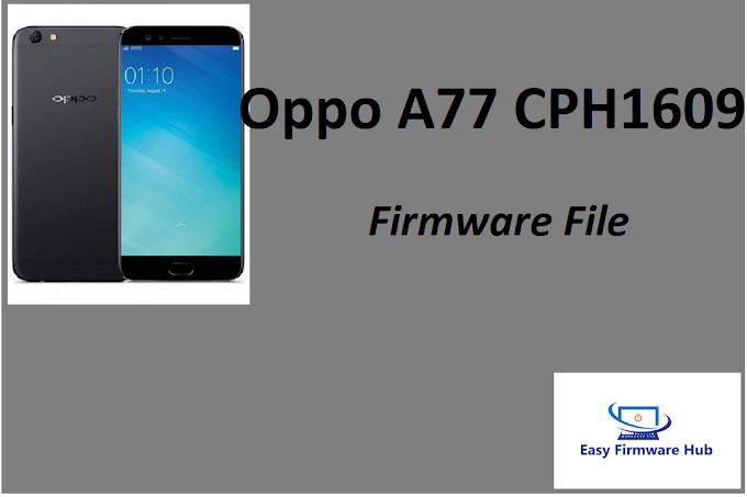 Oppo A77 CPH1609 Firmware File