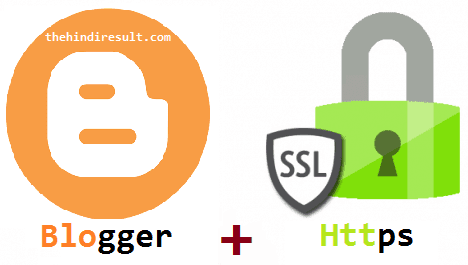 Blogger में HTTPS SSL Certificate Enable कैसे करे  