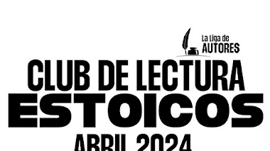 SÉPTIMA REUNIÓN DEL CLUB DE LECTURA ESTOICOS, ABRIL 2024