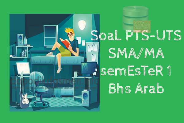 Soal PTS/UTS Kelas 12 SMA/MA Bahasa Arab
