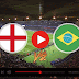 England vs Brazil live match -  international friendly live stream
