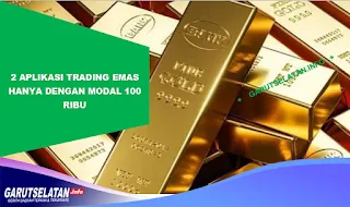 Aplikasi Trading Emas hanya dengan Modal 100 Ribu