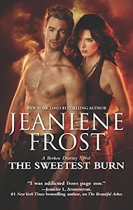 The Sweetest Burn: A Paranormal Romance Novel (A Broken Destiny Novel, 2)