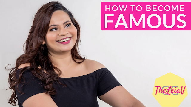 How to be Famous | Girlfriends' Guide Series | TheLeiaV