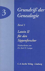 Latein II für den Sippenforscher (Grundriss der Genealogie)