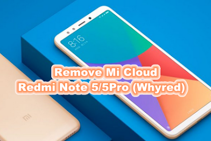 Cara Remove Mi Account Redmi Note 5/5 Pro (Whyred)