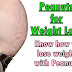 Peanuts for Weight loss | Know how to lose weight with Peanuts 