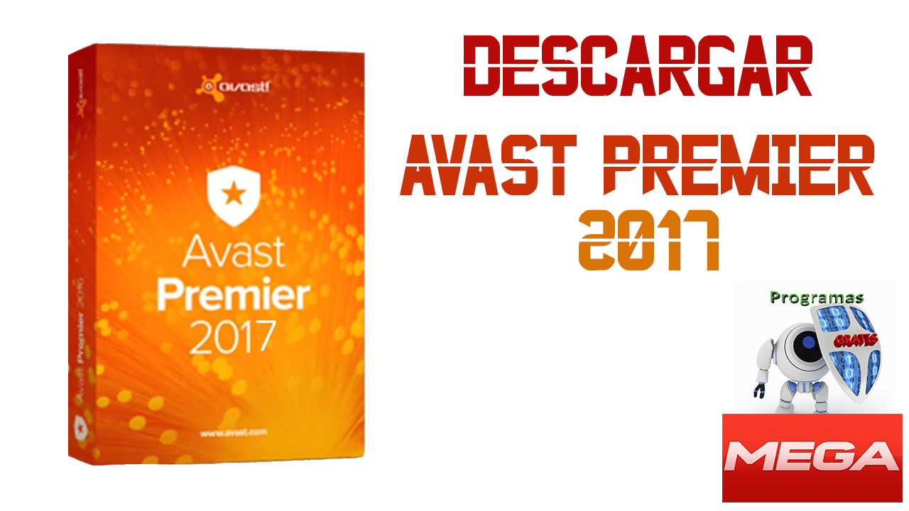 Descargar Avast Premier 2017 LICENCIA MEGA + Avast Secure 