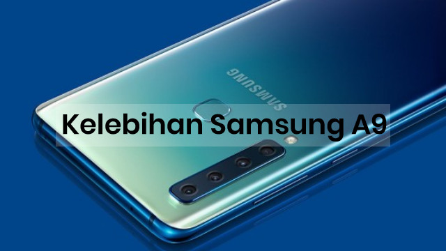 Kelebihan dan Kekurangan Samsung Galaxy A 10 Ulasan Kelebihan dan Kekurangan HP Samsung Galaxy A9 (2018) Terbaru