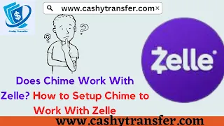 Does Chime Work With Zelle