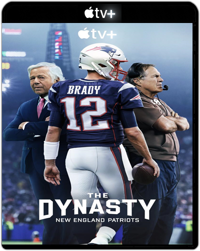 The Dynasty: New England Patriots - The Complete Series (2024) 1080p ATVP WEB-DL Inglés [Subt. Esp] (Miniserie de TV. Documental)