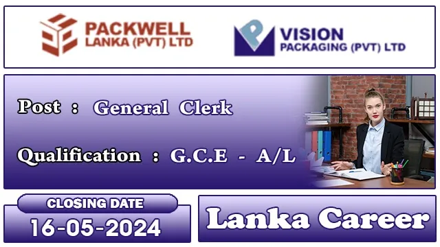 General Clerk Job Vacancies 2024 - Packwell Lanka