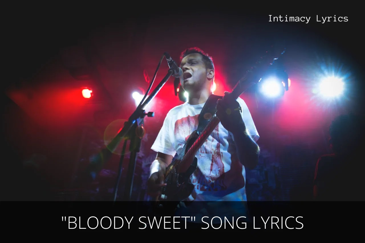 "Bloody Sweet" Song Lyrics - Song by Anirudh Ravichander, Siddharth Basrur