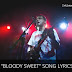 "Bloody Sweet" Song Lyrics - Song by Anirudh Ravichander, Siddharth Basrur
