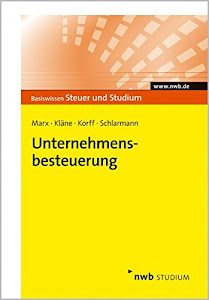 Unternehmensbesteuerung (Basiswissen Steuer und Studium)