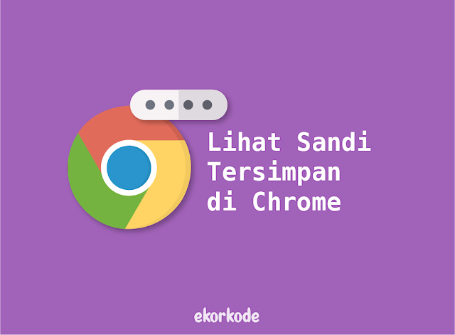 lihat password tersimpan chrome