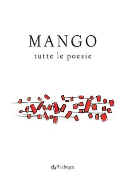 Libri: da oggi in libreria "Mango - Tutte le poesie"