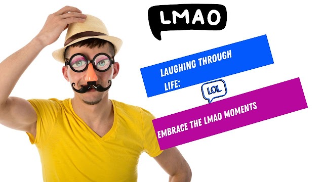 Laughing Through Life: Embrace the LMAO Moments