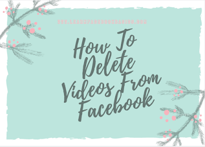 How to delete videos from Facebook