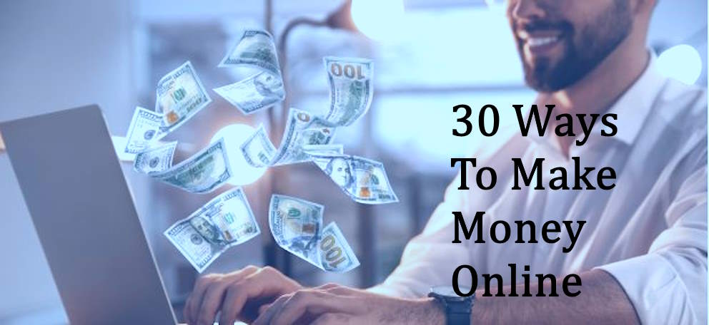 30 Ways How to Make Money Online