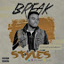 [Music Of The Day] Styles – Break ( Prod By Sunnybeatz)

