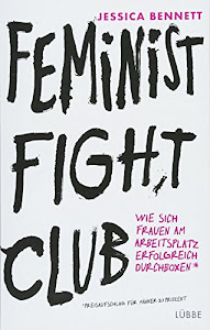 Feminist Fight Club: Wie sich Frauen am Arbeitsplatz erfolgreich durchboxen