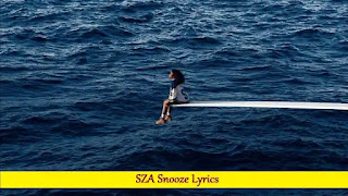 SZA Snooze Lyrics | Song with Lyrics