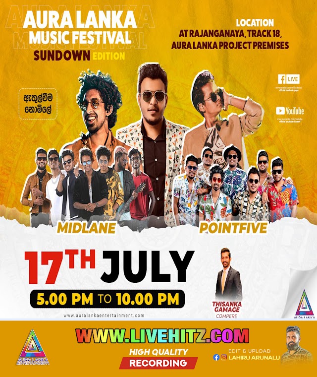 AURA LANKA MUSIC FESTIVAL - MIDLANE & POINT FIVE LIVE IN ANURADHAPURA 2023-07-17