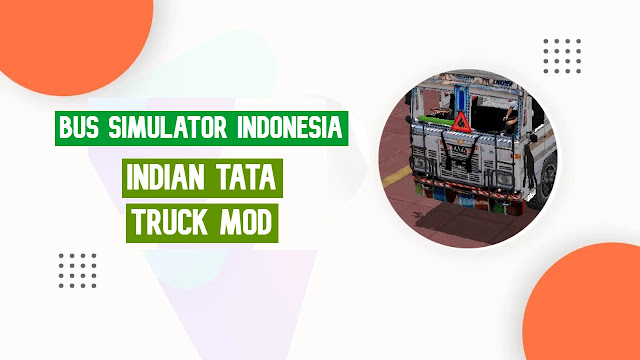 Download Indian Tata Truck Mod For Bus Simulator Indonesia (BUSSID)