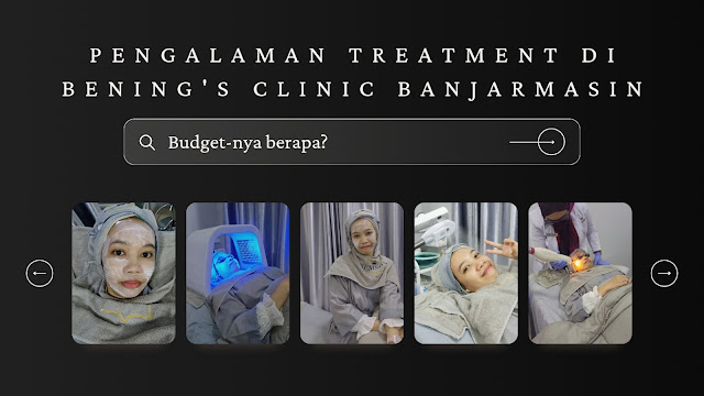 Pengalaman treatment di Bening's clinic Banjarmasin