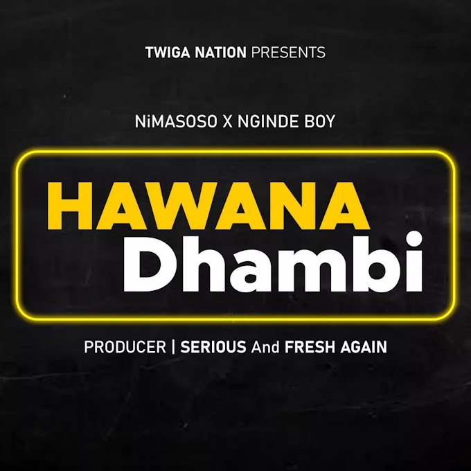 Download Audio : Nimasoso x Nginde boy - Hawana dhambi Mp3