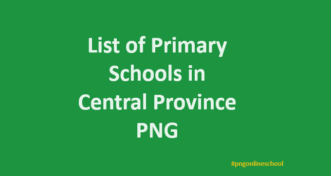 List of Primary Schools in  Central Province of PNG