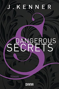Dangerous Secrets (Secrets 3): Roman