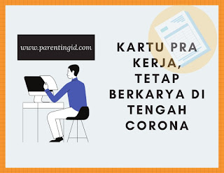 Kartu Pra Kerja, Tetap Berkarya di Tengah Corona