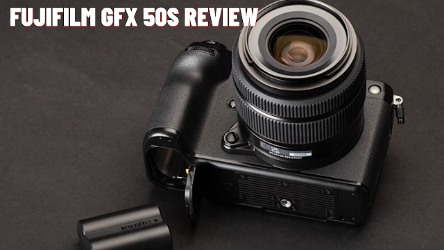Fujifilm GFX 50S Review - Is It Worth?