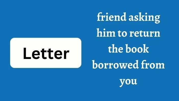 friend asking him to return the book borrowed from you
