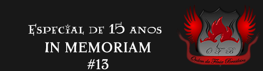 Especial de 15 anos: In Memoriam | Ordem da Fênix Brasileira