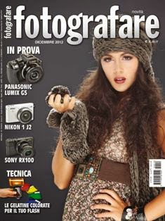 Fotografare - Dicembre 2012 | ISSN 1129-1613 | TRUE PDF | Mensile | Fotografia
Fotografare da 45 anni rappresenta il più aggiornato e completo punto di riferimento per il fotoamatore ed il professionista. Fornisce una presentazione ampia e tecnicamente approfondita di tutte le fotocamere e degli obiettivi che escono sul mercato, oltre ad informare su tecniche ed attrezzature di immediato impiego. Agli articoli di tecnica, aggiunge molte pagine di grande interesse settoriale: mostre, concorsi e volumi fotografici. Inoltre presenta i grandi fotografi e il software e i tutorial per essere aggiornati.