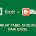 Cara Membuat Tabel Excel Pada Postingan Blogger Dengan Mudah