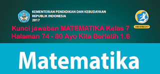 Kunci jawaban MATEMATIKA Kelas 7 Halaman 74 - 80 Ayo Kita Berlatih 1.6