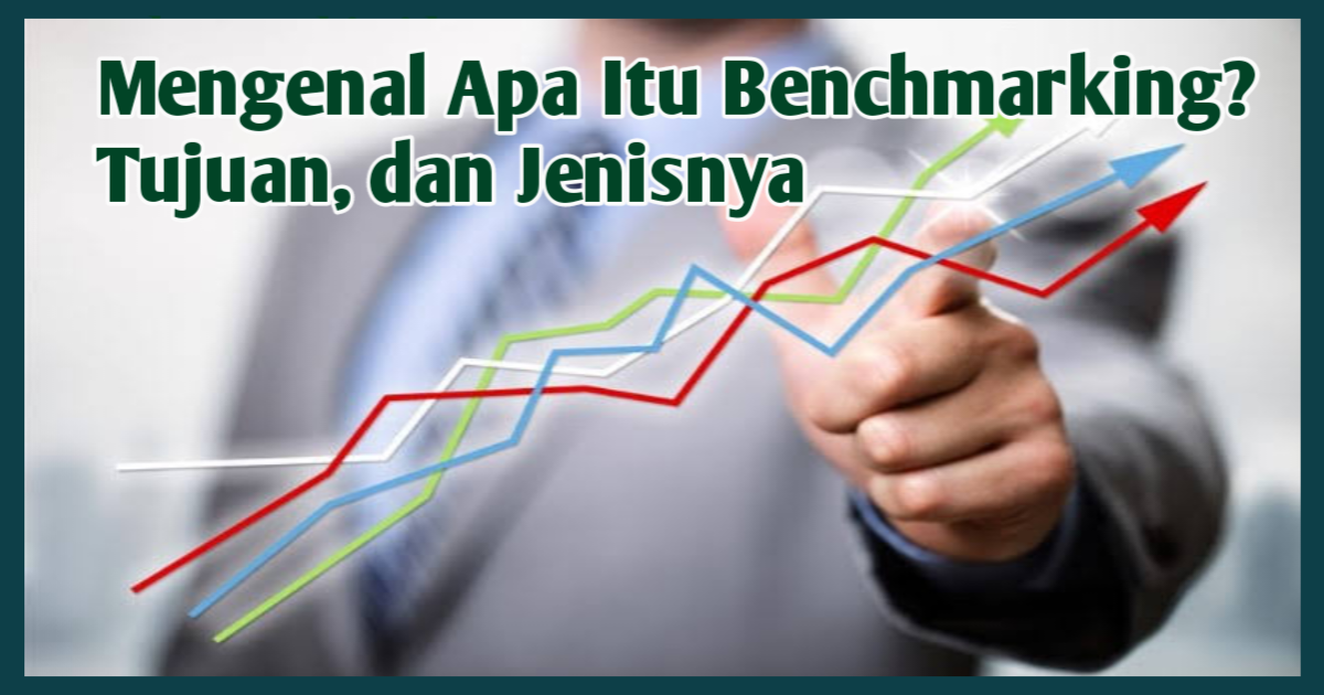 Mengenal Apa Itu Benchmarking?