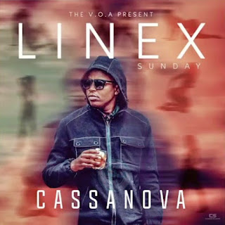 Linex Sunday- CASSANOVA |Download Official Mp3 Audio 