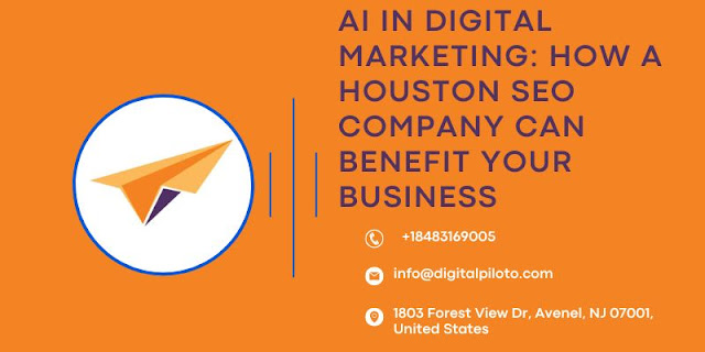 AI in Digital Marketing: How a Houston SEO Company Can Benefit Your Business