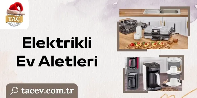 Elektrikli Ev Aletleri - Taç