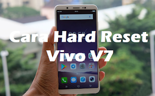 cara hard reset vivo v7